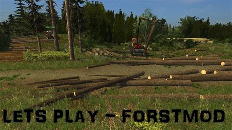 Das Forst Mod Lets Play Landwirtschafts Simulator Folge