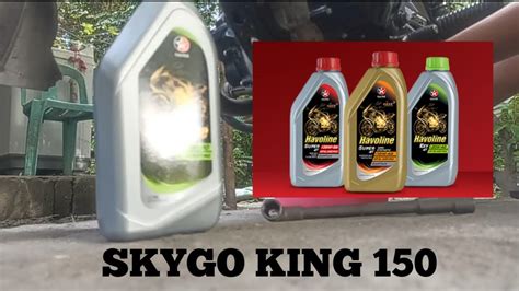 SKYGO KING 150 CHANGE OIL HAVOLINE EZY 190php KAYANG KAYA MO NA