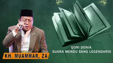 KH MUAMMAR ZA - SUARA EMAS QORI TERBAIK DUNIA KH MUAMMAR ZA TERBARU ...