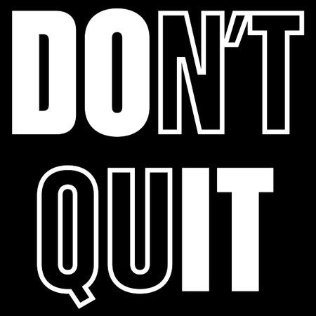 Don't Quit Do It Motivational Statement - NeatoShop