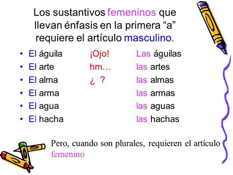 A Veces Se Emplea El Art Culo Masculino Para Sustantivos Femeninos