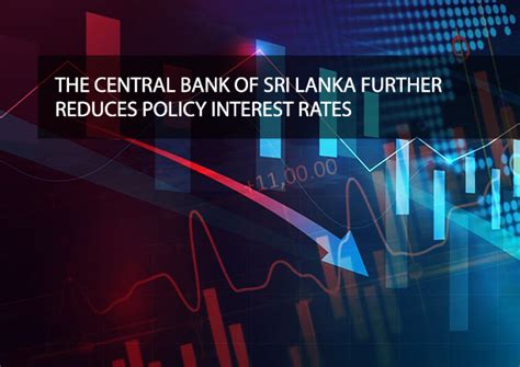 Sri Lanka Central Bank Further Reduces Policy Interest Rates Newswire