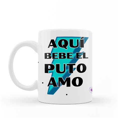 Taza Aqu Bebe El Puto Amo Wondernastic