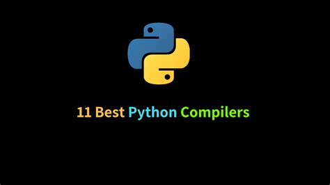 Best Python Compilers Interpreters For Programmers