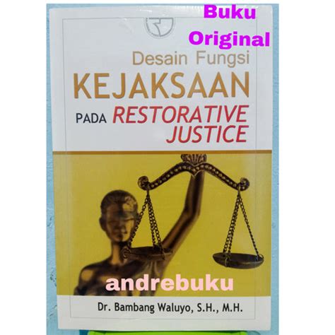 Jual Desain Fungsi Kejaksaan Pada Restorative Justice Dr Bambang Waluyo