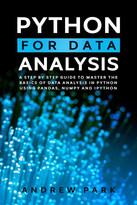 Buy Python For Data Analysis A Step By Step Guide To Master The Basics Of Data Science And