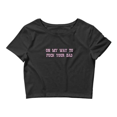 Omw To Fuck Your Dad Crop Top Etsy