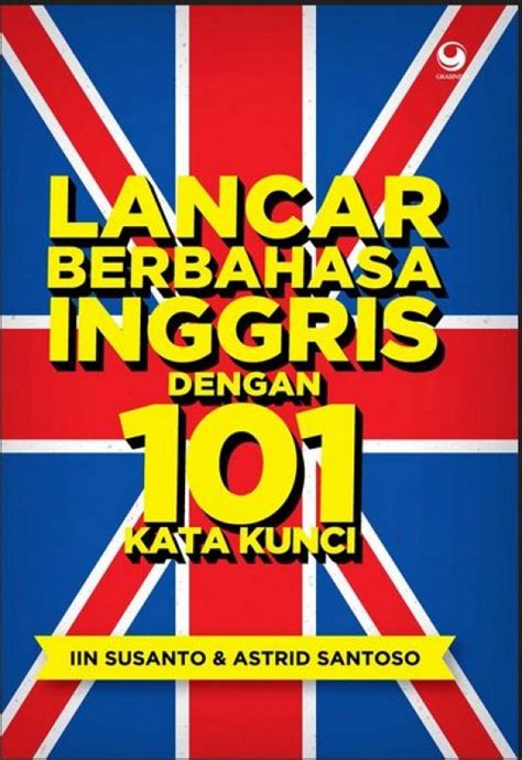 Buku Lancar Berbahasa Inggris Dengan 101 Kata Kunci Bukukita