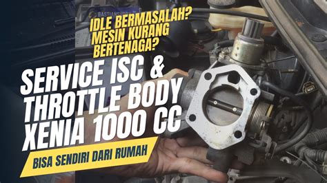 CARA MEMBERSIHKAN THROTTLE BODY DAN IDLE SPEED CONTROL ISC XENIA Li