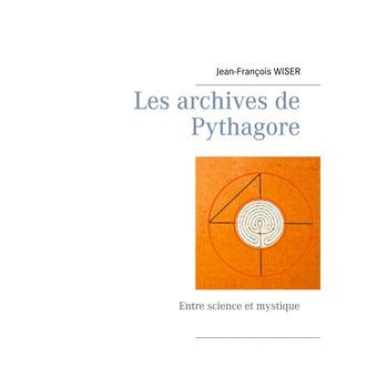 Les Archives De Pythagore Entre Science Et Mystique Broch Jean