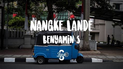 Lyric Lirik Nangke Lande Benyamin Sueb The Sabeni Youtube Music