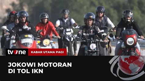 Jokowi Jajal Jalan Tol Di Ikn Pakai Motor Kabar Utama Pagi Tvone