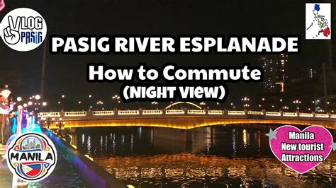 How To Commute Going To Pasig River Esplanade Jones Bridge Youtube