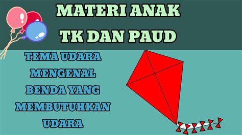 Materi Anak Tk Dan Paud Tema Udara Mengenal Benda Benda Yang Memerlukan