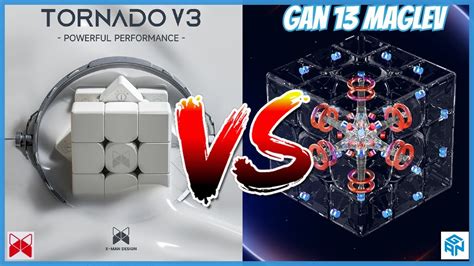 X MAN Tornado V3 VS GAN 13 Maglev BR Cuber YouTube