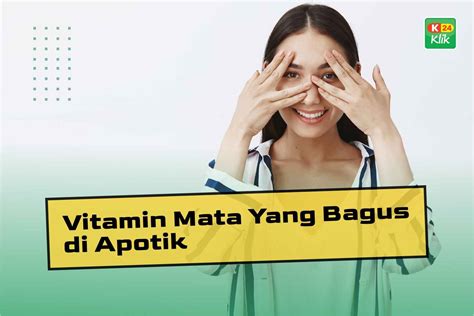 Vitamin Mata Terbaik Di Apotik Dan Harga