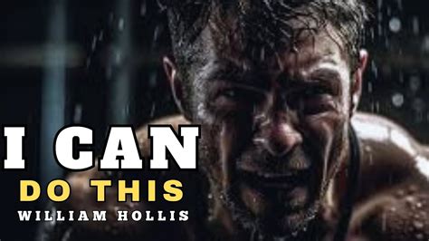 I Can Do This Powerful Motivational Speech Featuring William Hollis