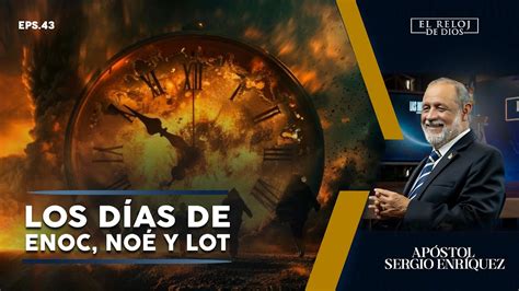 El Reloj De Dios Los D As De Enoc No Y Lot Segunda Temporada