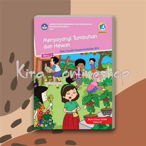 BUKU SISWA KELAS 3 TEMA 2 MENYAYANGI TUMBUHAN DAN HEWAN KURIKULUM 2013