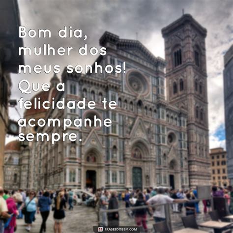 Bom Dia Mulher Da Minha Vida