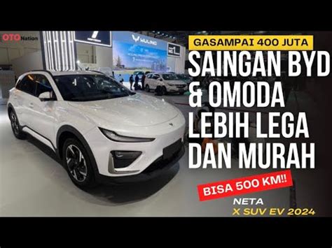 In Depth Tour Neta X 2024 GIIAS 2024 MOBIL LISTRIK PESAING BYD