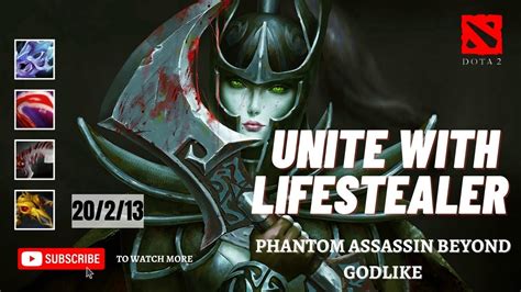 Phantom Assassin Beyond Godlike Unite With LIFESTEALER Phantom