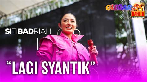 SITI BADRIAH LAGI SYANTIK LIVE PERFORM 53 TAHUN DAHLIA YouTube