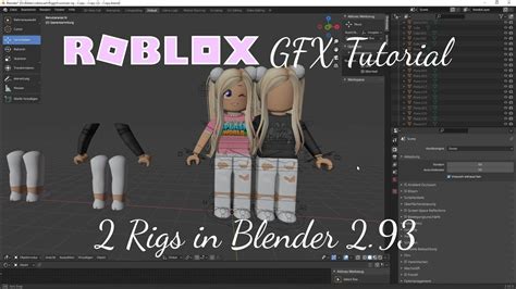 Roblox Gfx Tutorial Mit Blender 2 93 Und Zwei Rigs Youtube