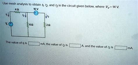 Use Mesh Analysis To Obtain I1 I2 And I3 In The Circuit Given Below