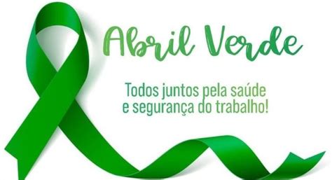 Abril Verde Todos Pela Sa De E Seguran A No Trabalho Hospital Regional