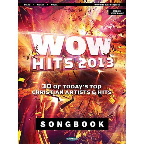 Word Music WOW Hits Of 2013 Songbook 30 Of Today S Top Christian