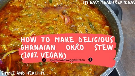 Vegetarian Okro Stew Let S Make Banku With Vegan Okra Sauce Youtube