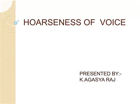 Hoarseness Of Voice Ppt