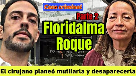 Pudo SALVAR su vida pero se NEGÓ ACTUALIZACIÓN CASO FLORIDALMA ROQUE