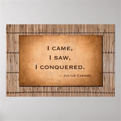 Julius Caesar Quote I Came I Saw I Conquered Poster Zazzle