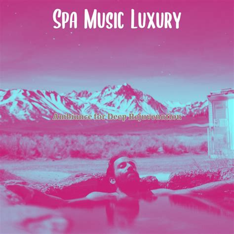 Background For Spa Days Song And Lyrics By Spa Music Luxury Spotify