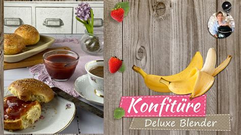 Konfit Re Marmelade Dzem Jam Aus Dem Deluxe Blender Von Pampered