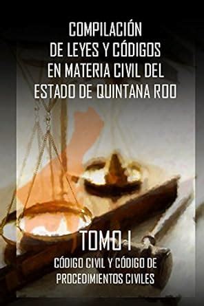 Compilacion De Leyes Y Codigos En Materia Civil Del Estado De Quintana