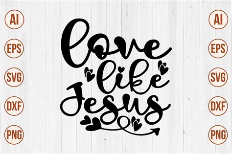 Love Like Jesus Svg Graphic By Creativemomenul Creative Fabrica