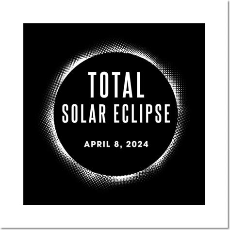 Total Solar Eclipse 2024 Solar Eclipse 2024 Posters And Art Prints