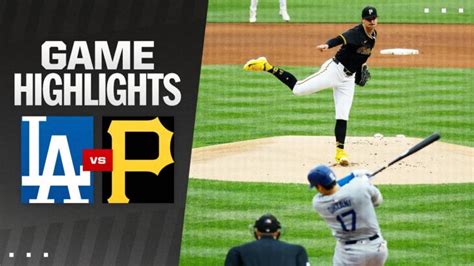 Dodgers Vs Pirates Game Highlights Mlb Highlights Shohei