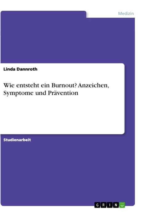 Wie Entsteht Ein Burnout Anzeichen Symptome Und Pr Vention Grin Grin