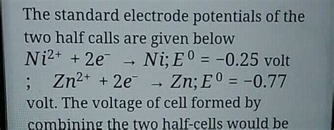 The Standard Electrode Potential Of Two Half Cells Are Given Below Ni