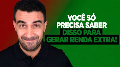 Voc S Precisa Saber Disso Para Gerar Renda Extra Youtube