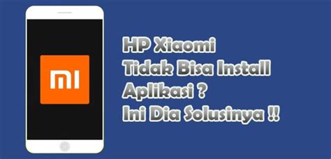 10 Cara Mengatasi HP Xiaomi Tidak Bisa Install Aplikasi 100 Berhasil