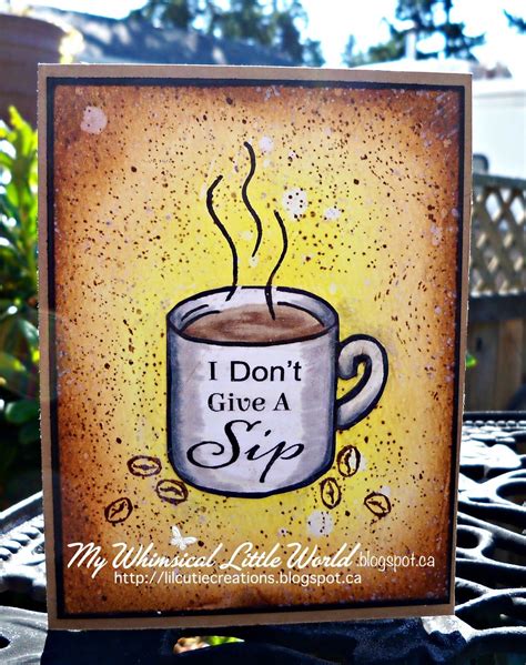 Lil Cutie Creations Coffee Lovers Blog Hop I Dont Give A Sip