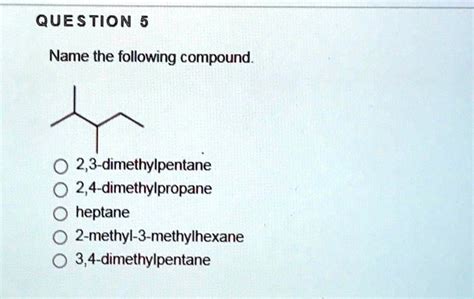 Solved Name The Following Compound Dimethylpentane