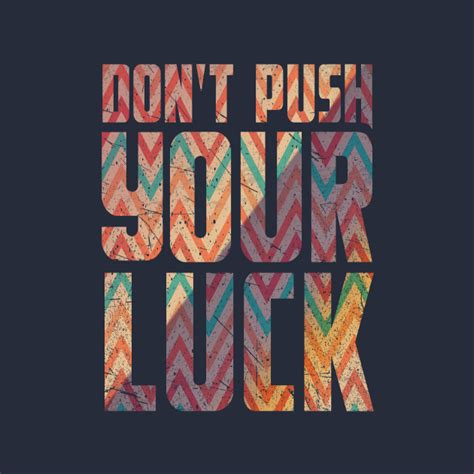 Don T Push Your Luck Typography Typo Tapestry Teepublic