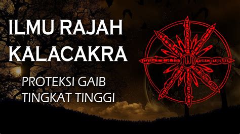 ILMU RAJAH KALACAKRA Untuk Proteksi Gaib Tingkat Tinggi YouTube