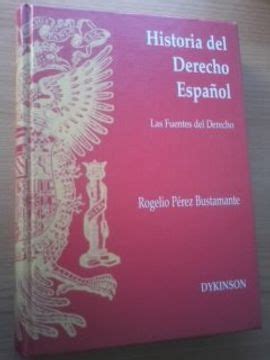 Libro Historia del Derecho Español Las Fuents del Derecho De Rogelio